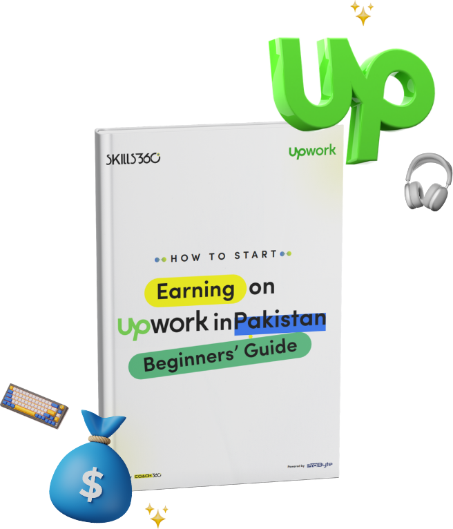 Skills360 Guides | Earning on Upwork in Pakistan